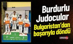 Burdurlu Judocular Bulgaristan’dan Başarıyla Döndü