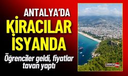 Kiracılar İsyanda! Öğrenciler Geldi Fiyatlar Tavan Yaptı