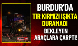 Burdur'da Kaza: Tır Kırmızı Işıkta Duramadı!