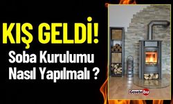 Kış Geldi ! Soba Kurulumu Nasıl Yapılmalı ?