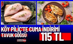 Köy Piliç'te Cuma İndirimi: Tavuk Göğsü Kilo 115 TL