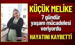 16 Yaşındaki Melike 7 Gündür Savaşıyordu, Yaşamını Yitirdi