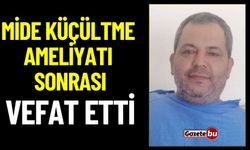 Mide Küçültme Ameliyatı Sonrası Vefat Etti