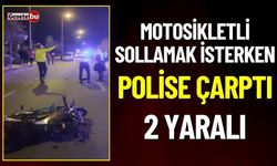 Motosikletli Polisi Sollarken Çarptı: 2 Yaralı