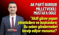 Vekil Mustafa Oğuz "Bu selam göndermeleri tasvip ediyor musunuz?"