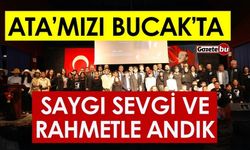 Bucak'ta Ata'mızı Saygı Sevgi ve Rahmetle Andık