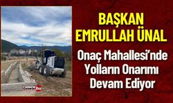 Başkan Ünal: Onaç Mahallesi Yolların Onarımı Devam Ediyor