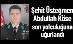 Şehit Piyade Üsteğmen Abdullah Köse Son Yolculuğuna Uğurlandı