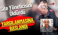 Site Yöneticisini Öldüren Sanığın Yargılanmasına Başlandı