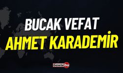 Bucak Vefat: Ahmet Karademir Vefat Etmiştir