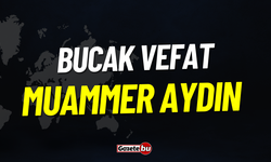 Bucak Vefat: Muammer Aydın Vefat Etmiştir