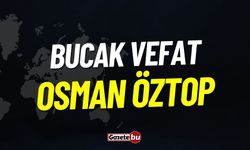 Bucak Vefat: Osman Öztop Vefat Etmiştir