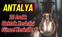 26 Aralık Antalya Elektrik Kesintisi, Güncel Kesintiler