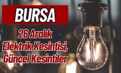 26 Aralık Bursa Elektrik Kesintisi, Güncel Kesintiler