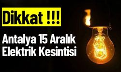 Antalya 15 Aralık Elektrik Kesintisi