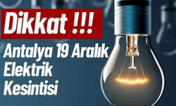 Antalya 19 Aralık Elektrik Kesintisi