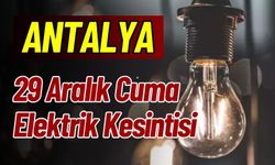 Antalya 29 Aralık Elektrik Kesintisi