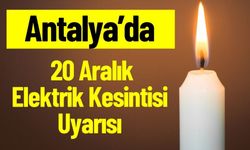 Antalya 20 Aralık Elektrik Kesintisi