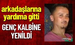 Arkadaşlarına Yardıma Gitti, Genç Kalbine Yenildi