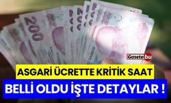 Asgari Ücrette Kritik Saat Belli Oldu! İşte Detaylar..