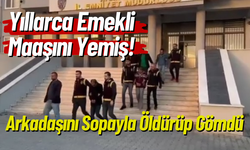 Arkadaşını Sopayla Öldürüp Gömen Şahıs Yıllarca Emekli Maaşını Yemiş!