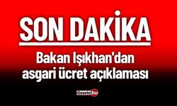 SON DAKİKA - Bakan Işıkhan'dan asgari ücret açıklaması