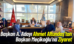 Başkan A. Adayı Ahmet Altundaş’tan Başkan Meçikoğlu’na Ziyaret