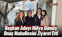 Başkan Adayı Hülya Gümüş Onaç Mahallesini Ziyaret Etti