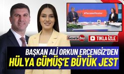 Başkan Ercengiz'den Hülya Gümüş'e Büyük Jest