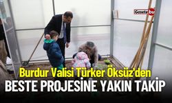 Burdur Valisi Türker Öksüz'den Beste Projesine Yakın Takip
