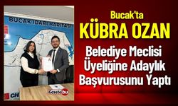 Bucak'ta Kübra Ozan Belediye Meclisi  Üyeliğine Adaylık Başvurusunu Yaptı