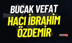 Bucak Vefat Hacı İbrahim Özdemir Vefat Etmiştir