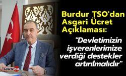 Burdur TSO 'dan Asgari Ücret Açıklaması: "Devletimizin işverenlerimize verdiği destekler artırılmalıdır"