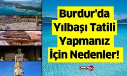 Burdur'da Yılbaşı Tatili Yapmanız İçin Nedenler! İşte Burdur Rehberi...