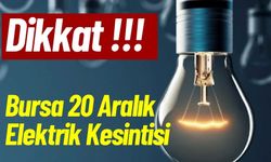 Bursa 20 Aralık Elektrik Kesintisi