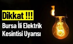 Bursa İli Elektrik Kesintisi Uyarısı