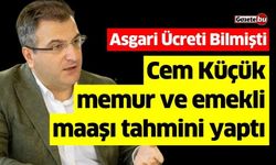 Asgari Ücreti Bilmişti! Cem Küçük Memur Ve Emekli Maaşı Tahmini Yaptı