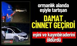 Damat Cinnet Geçirdi! Eşini ve Kayınpederini Öldürdü