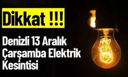 Denizli 13 Aralık Çarşamba Elektrik Kesintisi