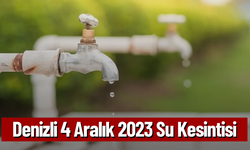 Denizli 4 Aralık 2023 Su Kesintisi