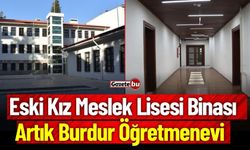 Eski Kız Meslek Lisesi Binası Artık Burdur Öğretmenevi