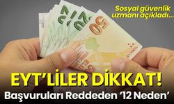 EYT Başvurularının Reddedilmesine NEDEN Olabilecek 12 KRİTİK Durum!