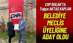 CHP Bucak'ta Tuğçe AKTAŞ KAPLAN Belediye Meclis Üyeliğine Aday Oldu