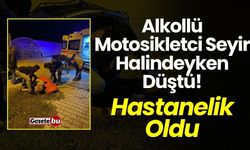 Alkollü Motosikletci Seyir Halindeyken Düştü! Hastanelik Oldu