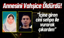 Annesinin Başına Sehpa Vurarak Öldürdü, "Cini çıkardım"