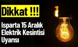 Isparta 15 Aralık Elektrik Kesintisi Uyarısı