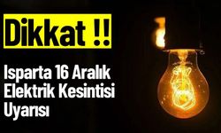 Isparta 16 Aralık Elektrik Kesintisi Uyarısı