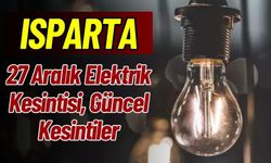 Isparta 27 Aralık Elektrik Kesintisi, Güncel Kesintiler