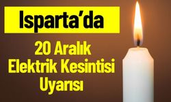 Isparta 20 Aralık Elektrik Kesintisi