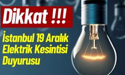 İstanbul 19 Aralık Elektrik Kesintisi Duyurusu